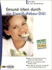 diaet-duell.de-Buchtip: Gesund leben durch die Eiwei�-Abbau-Di�t